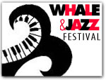 Click for more information on WHALE and JAZZ FESTIVAL.